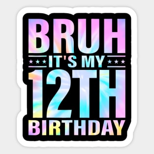 Year Old Birthday Boy Bruh Its My 12th Birthday Twelfth Sticker